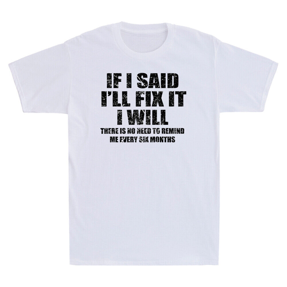 If I Said I&rsquo;ll Fix it I Will Handyman Mechanic Funny Joke Saying Vintage T-Shirt