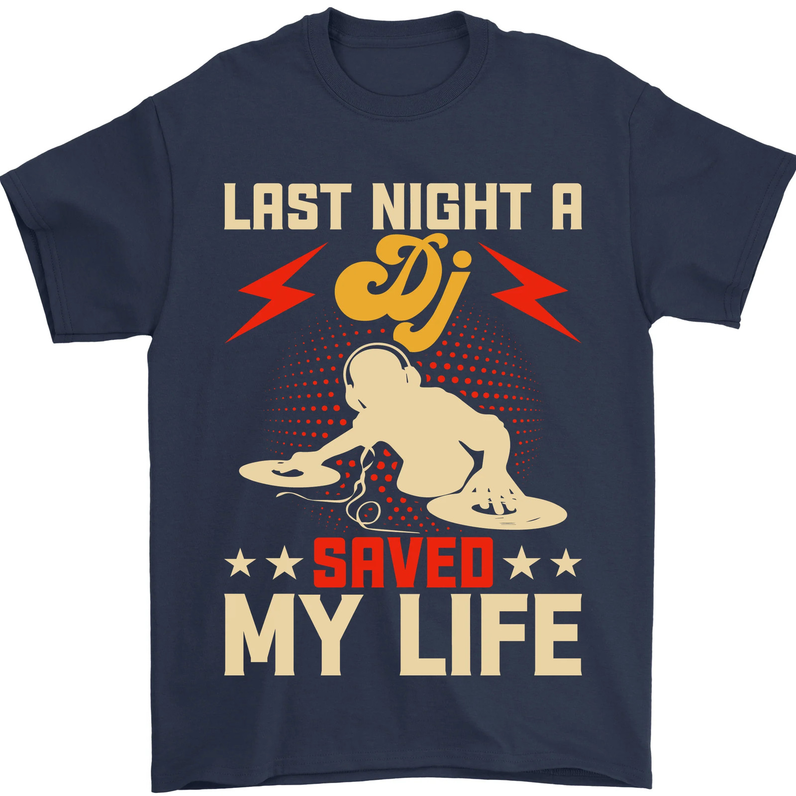 Last Night a DJ Saved My Life DJing Mens T-Shirt 100% Cotton