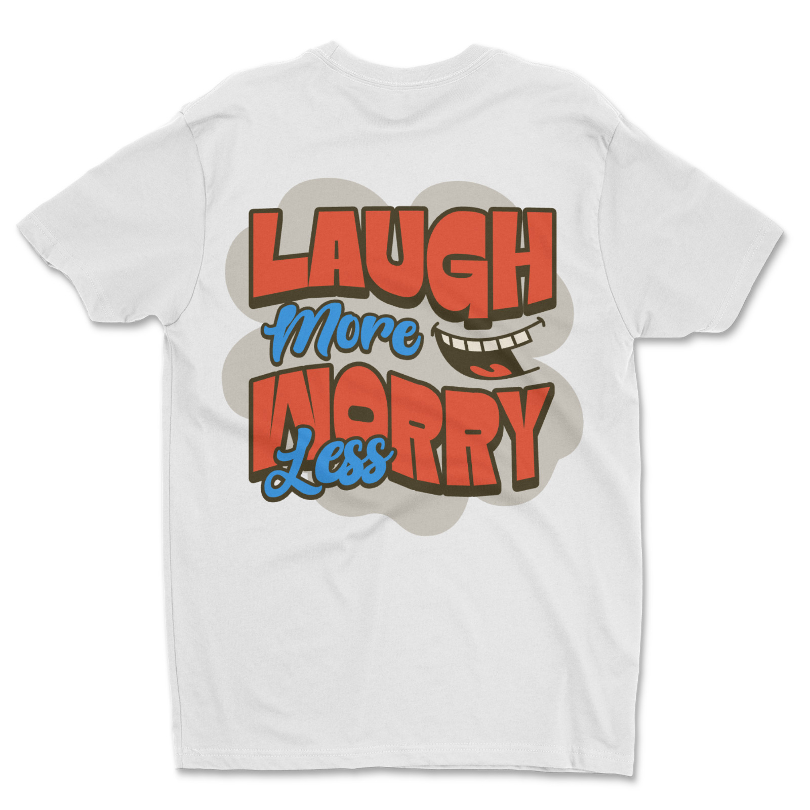 Custom T-Shirt Laugh More Dtf Print On Next Level T-Shirt unisex Soft Cotton ￼