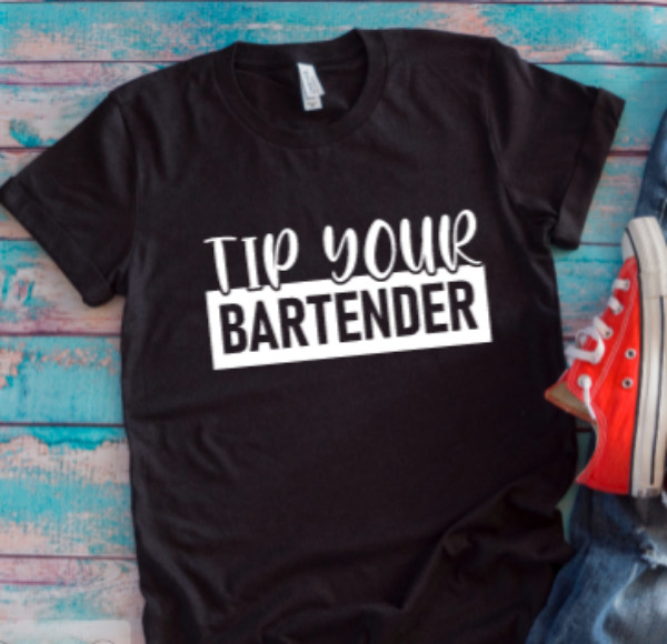 Tip Your Bartender Black Unisex Short Sleeve Men&rsquo;s and Women&rsquo;s T-shirt