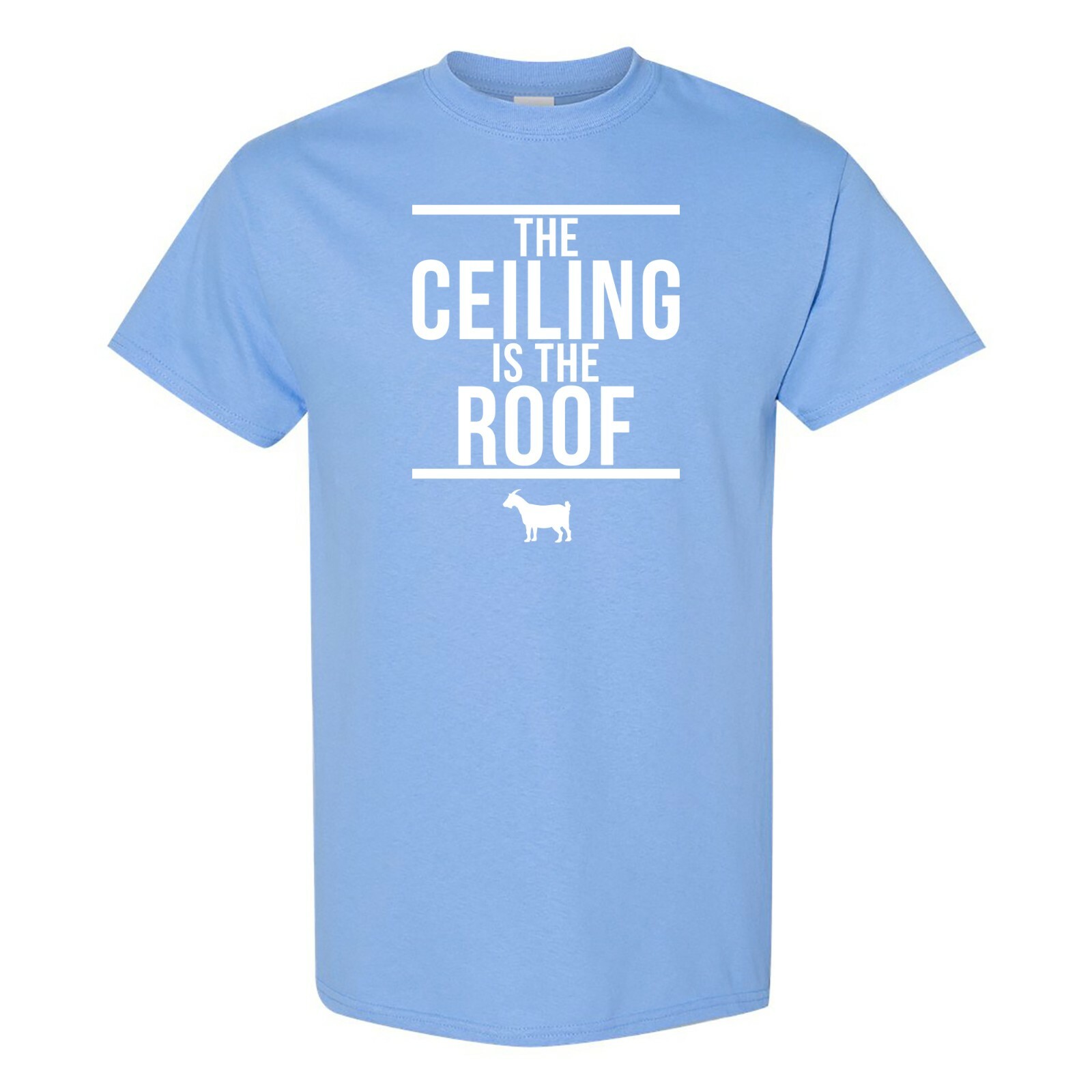 The Ceiling is The Roof – Basketball Short Sleeve T Shirt – Carolina Blue