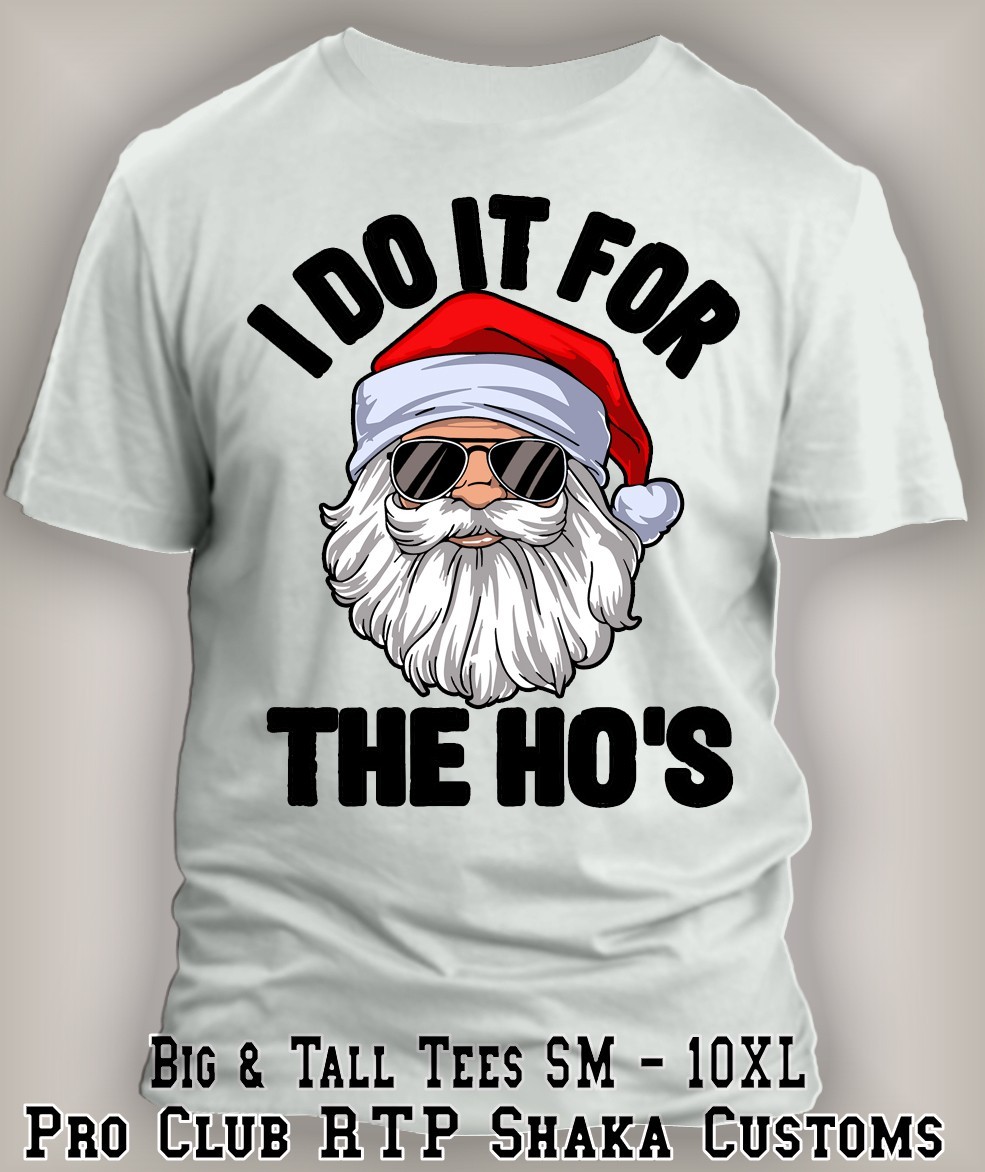 Men I Do It For The Hos Funny Men&rsquo;s Tee Shirt Santa Christmas Party Xmas 8X Big