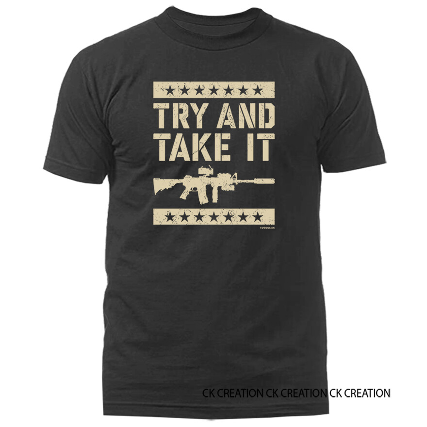 Try And Take It 2nd Amendment Constitution Gun Patriot Patriotic T-Shirt