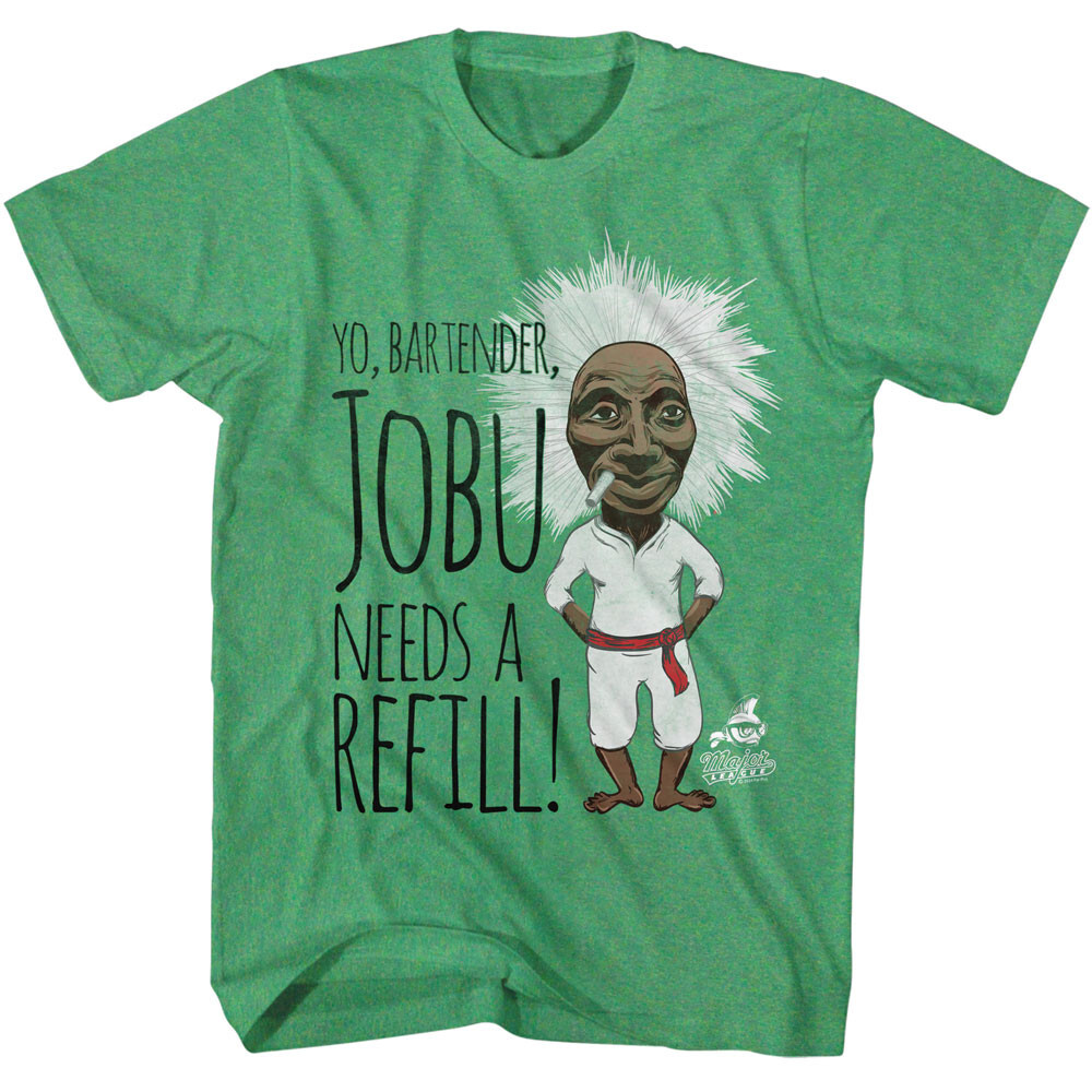 Major League Movie Yo Bartender Jobu Needs a Refill Men&rsquo;s T Shirt