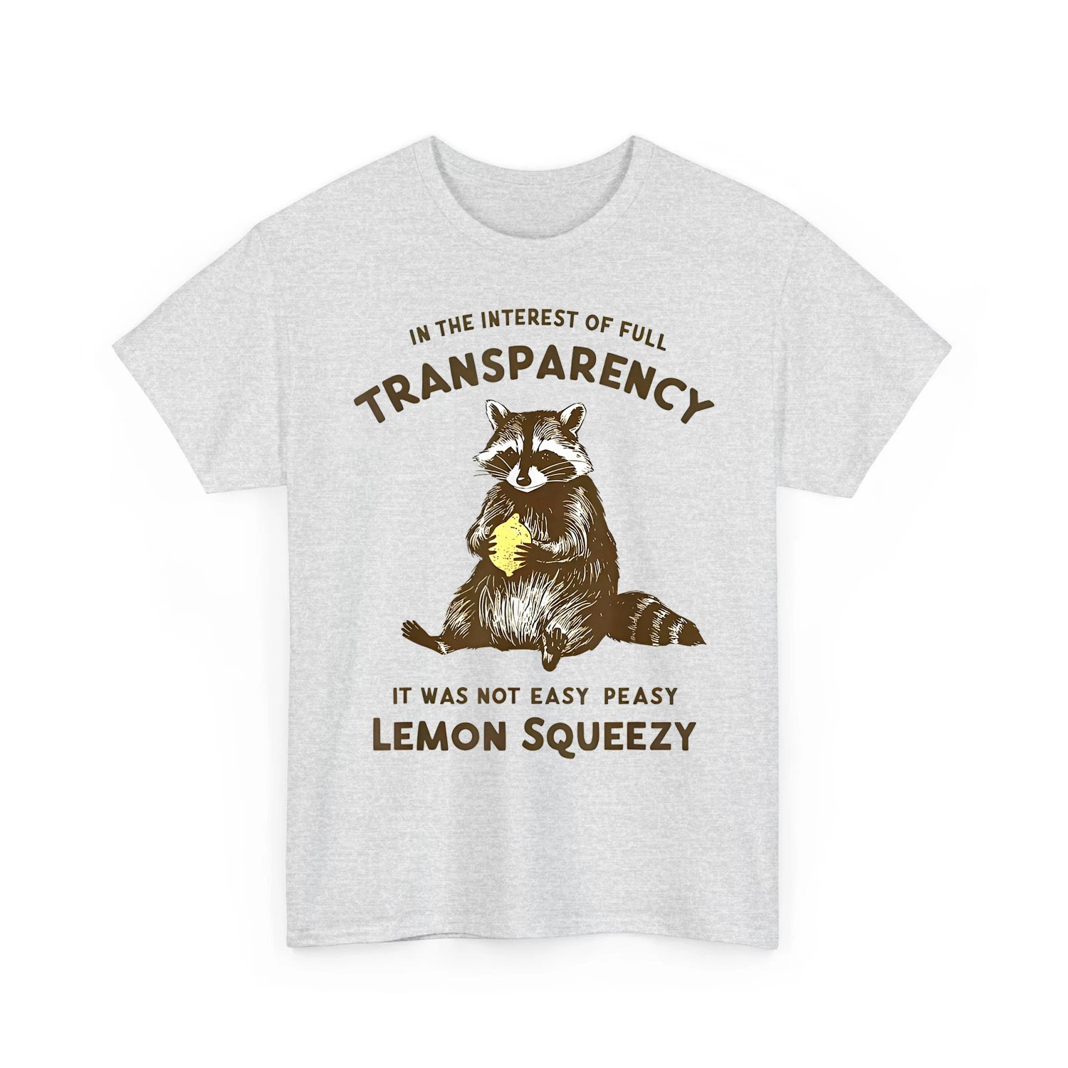 Funny Raccoon In The Interest Of Full Transparency It Was Not Easy T-Shirt