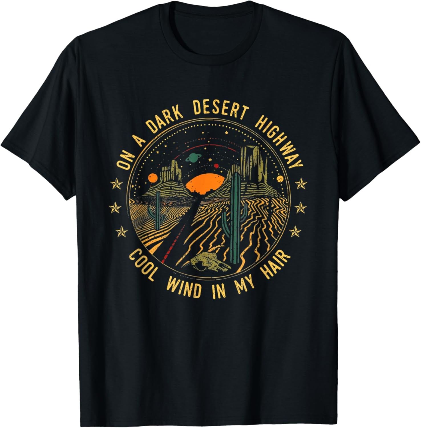On A Dark Desert Highway Cool Wind In retro T-Shirt