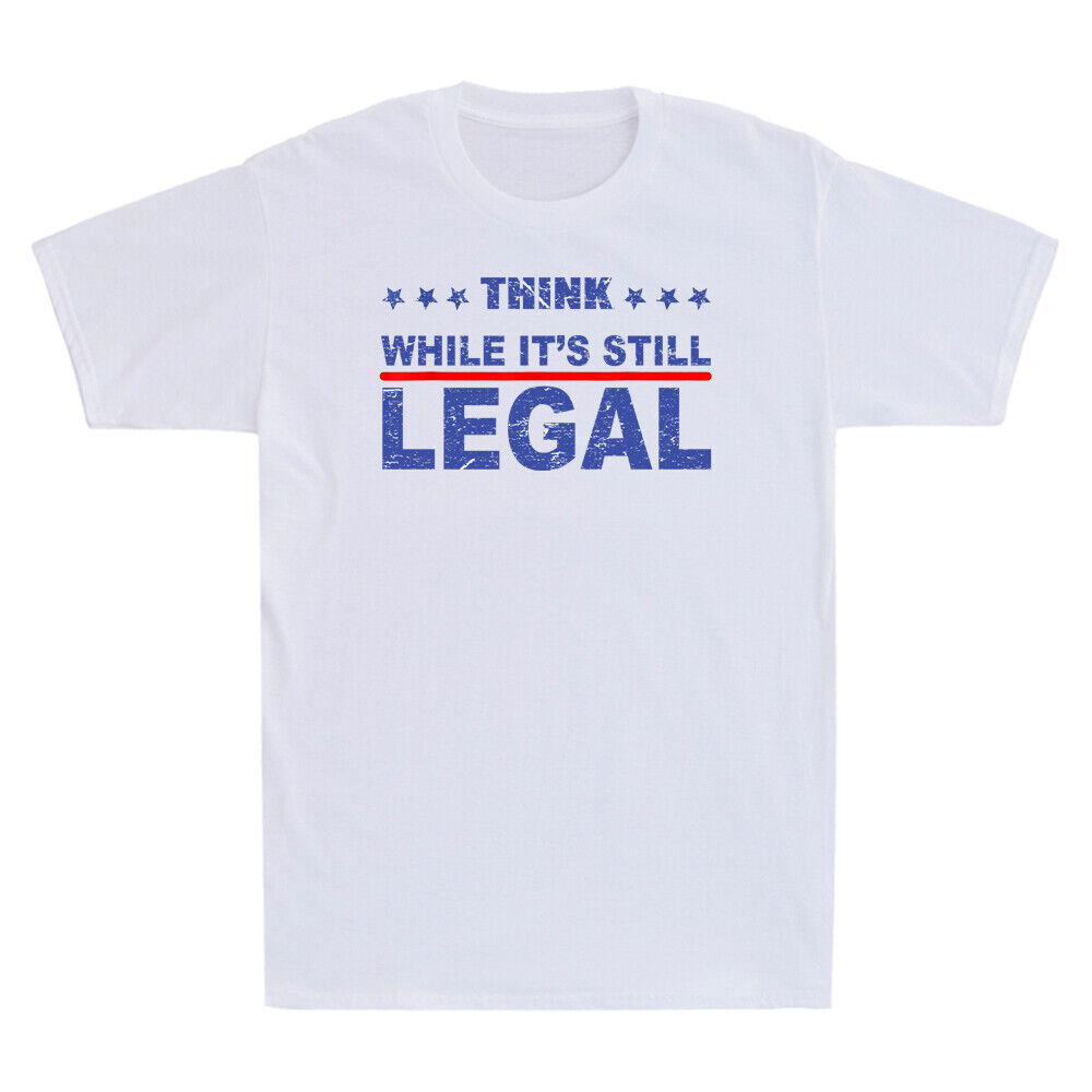 Think T-Shirt While It&rsquo;s Still Legal Shirt Freedom Political Vintage Men&rsquo;s Shirt