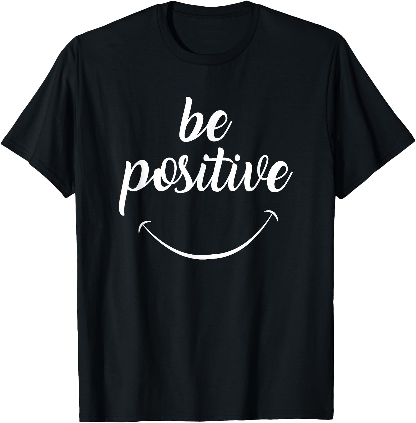 Be Positive Motivational T-Shirt Unisex Graphic Tee Inspirational Short Sleeve