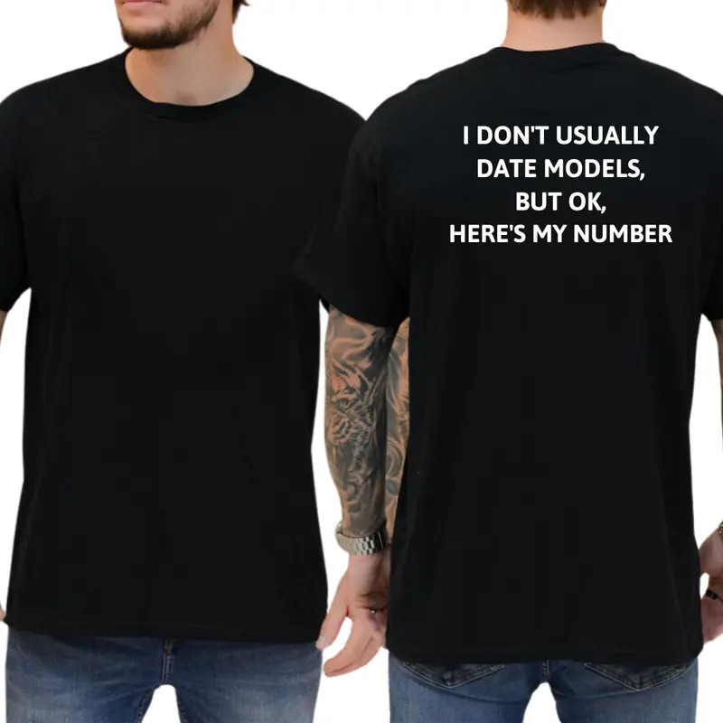 I Don&rsquo;t Usually Date Models, But Here&rsquo;s My Number T-Shirt, Romantic Humor Tee, H