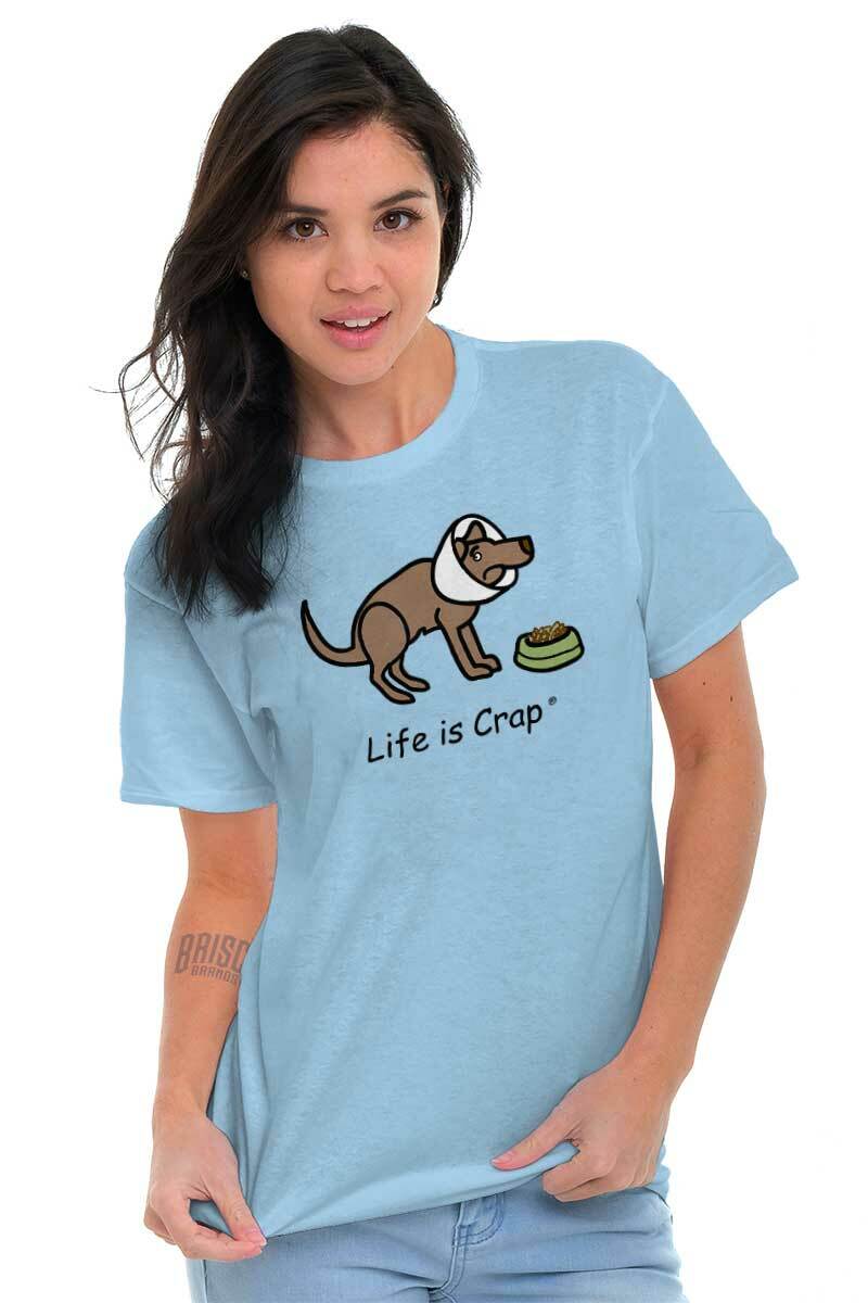 Life is Crap Sick Dog Cone Funny Pet Gift Womens or Mens Crewneck T Shirt Tee