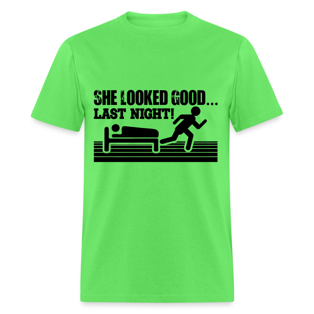 She Looked Good Last Night T-Shirt (Adult Humor Tee)