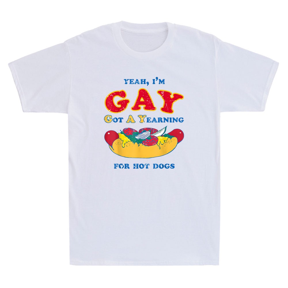 Yeah I&rsquo;m Gay Got A Yearning For Hot Dogs Funny Meme LGBTQ Quote Vintage T Shirt
