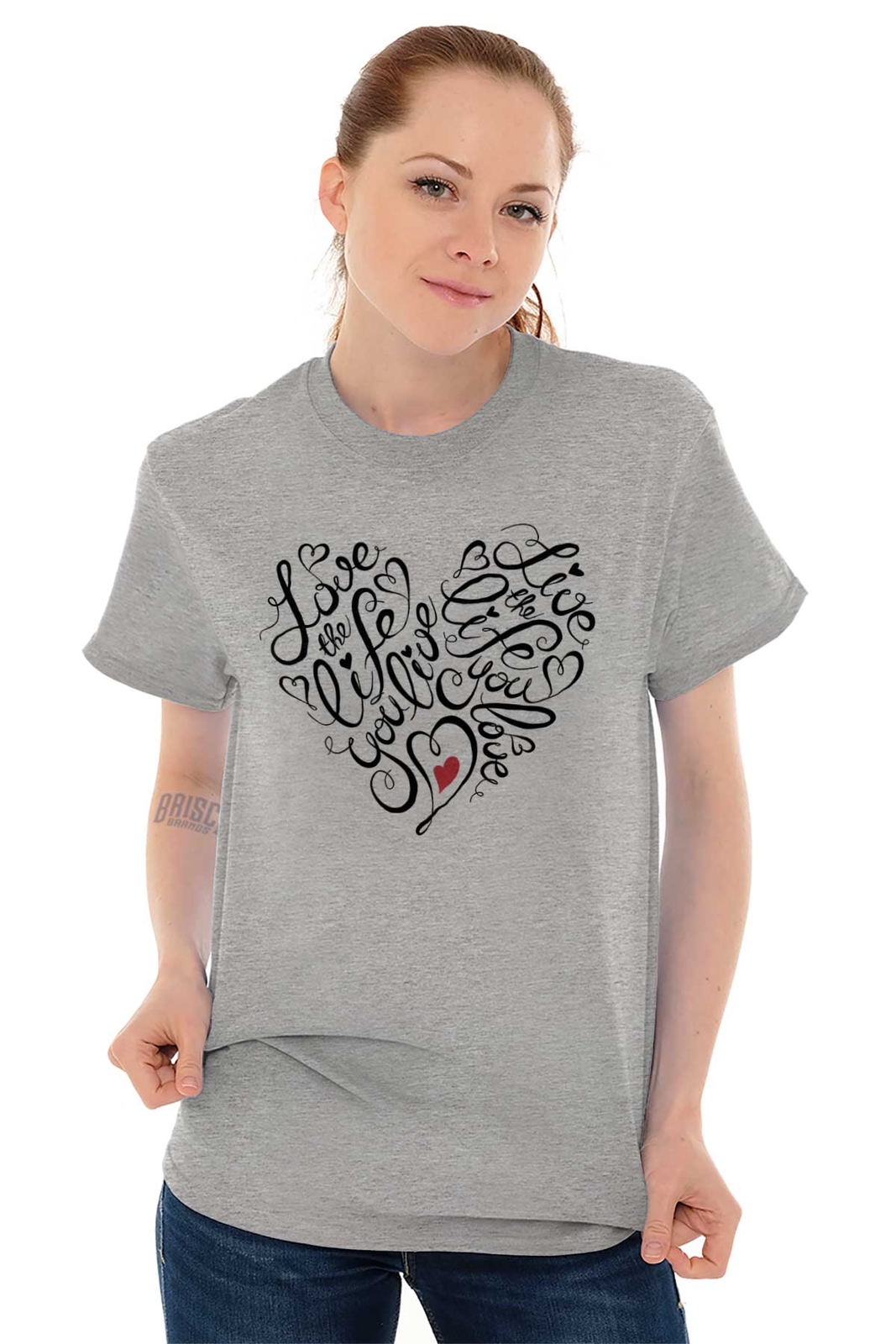 Love The Life You Live Inspiration Positive Womens Crewneck T Shirt Tees Tops