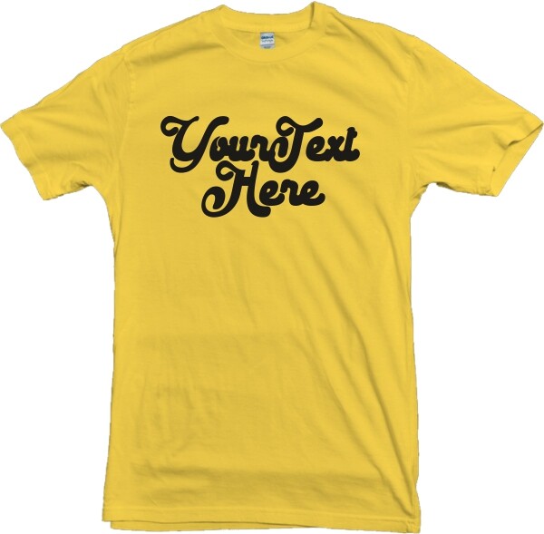Custom Retro Slogan T-Shirt – Italic Font, Various Colours S-XXL