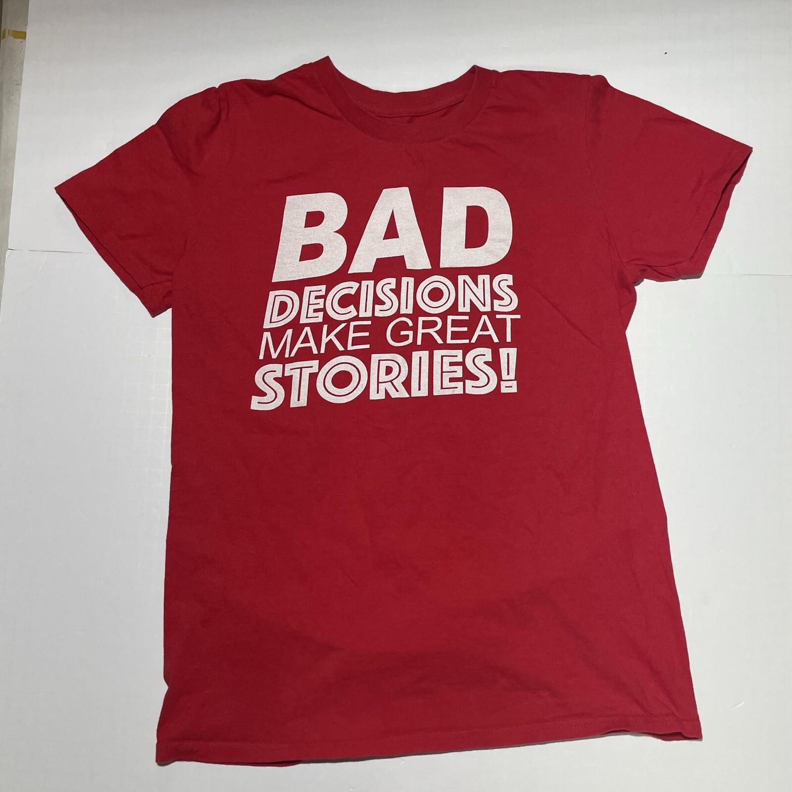 BAD DECISIONS MAKE GREAT STORIES Shirt Youth Large Short Sleeve Red