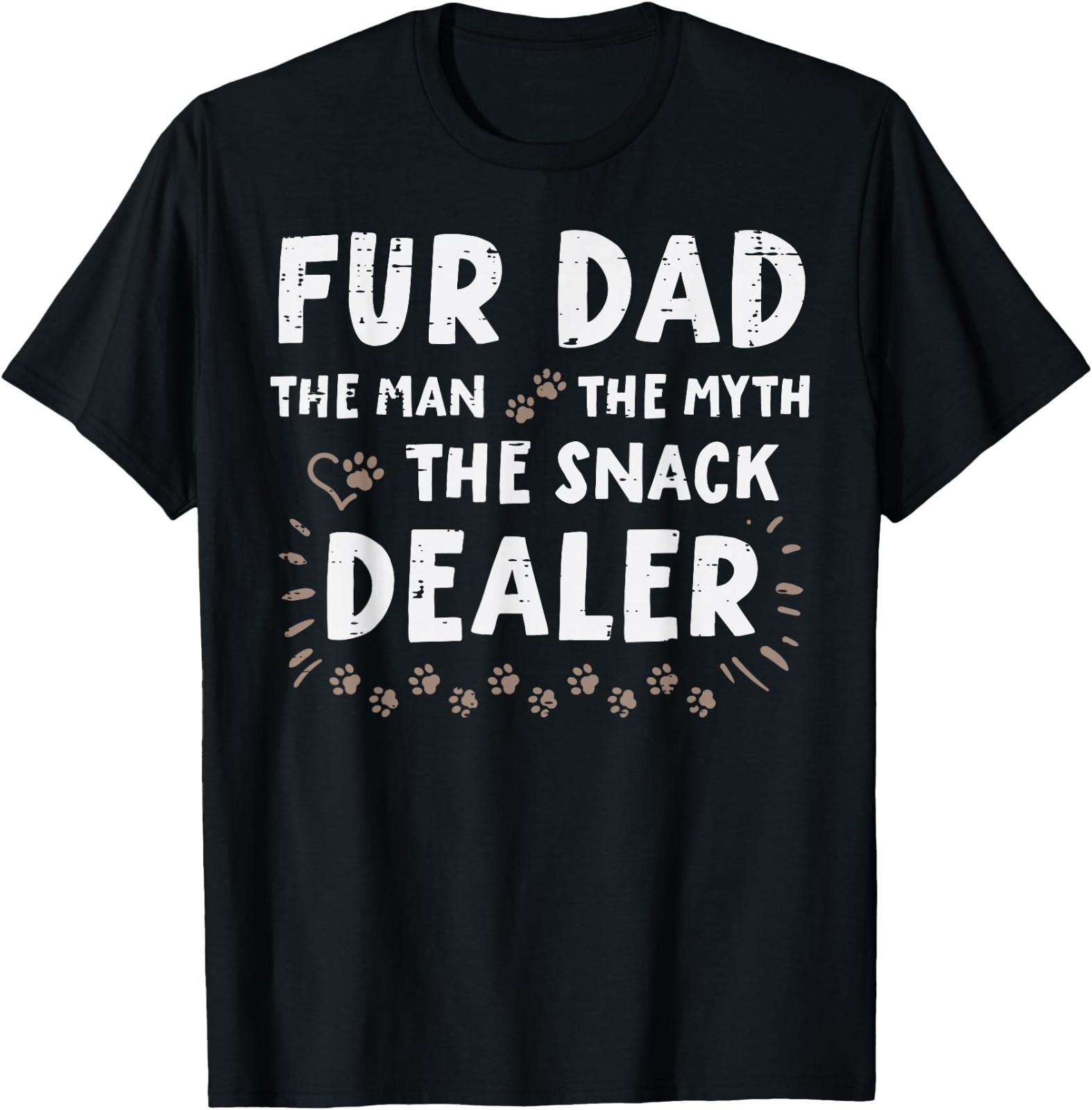 Fur Dad Man Myth Snack Dealer Fathers Day Dog Daddy Papa Pet T-Shirt