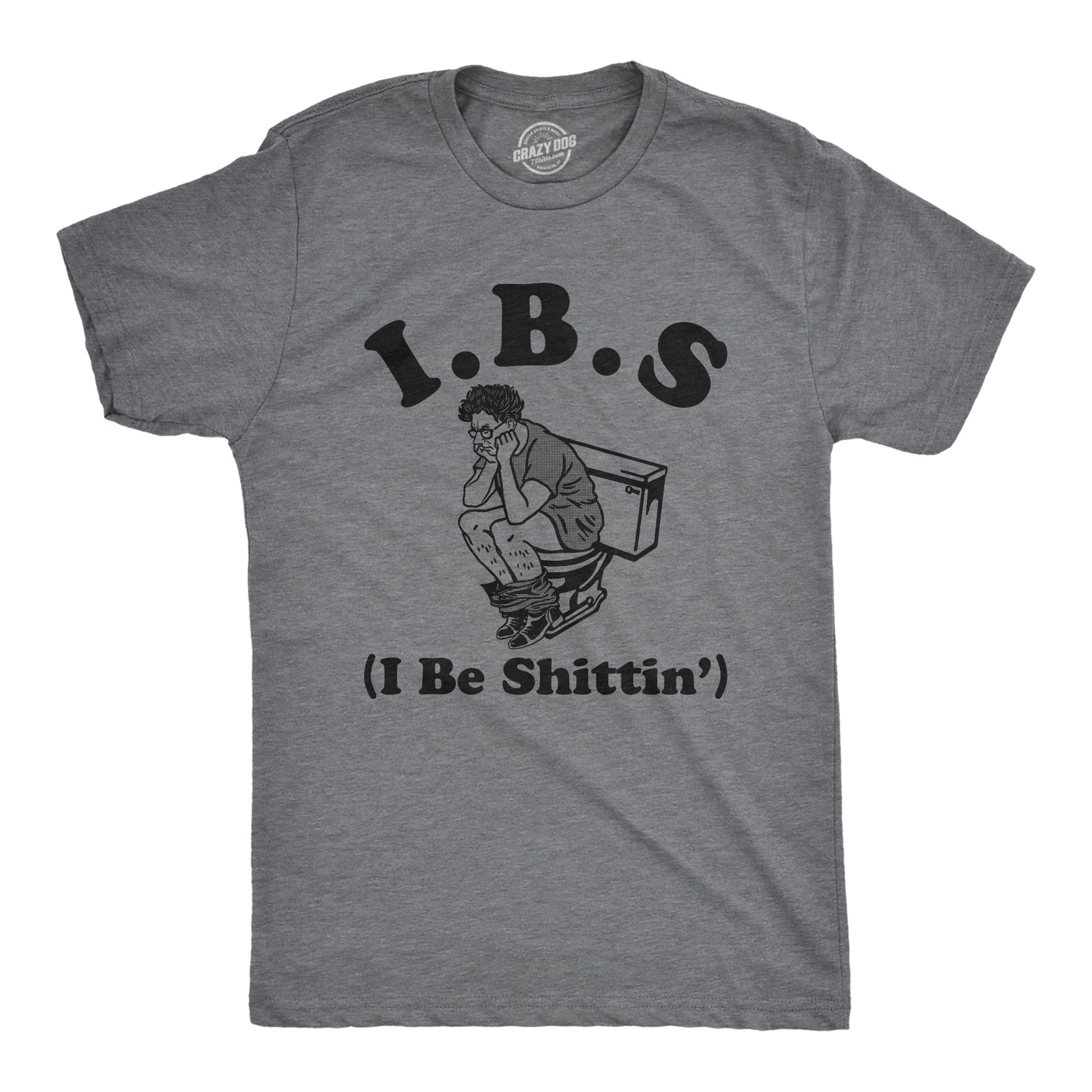 Mens IBS I Be Shittin T Shirt Funny Irritable Bowel Syndrome Pooping Joke Tee