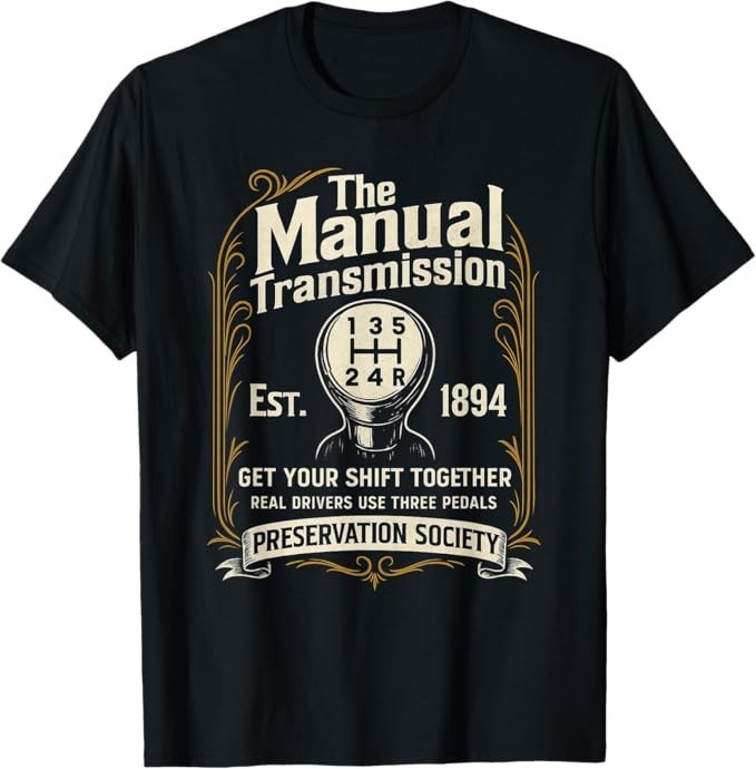 The Manual Transmission Preservation Society – Car Guy T-Shirt