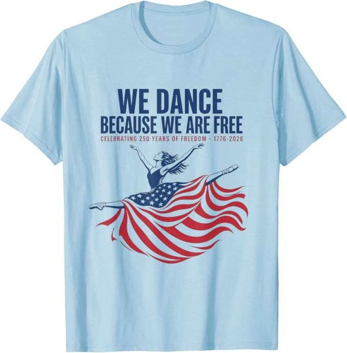 We Dance Because We Are Free T-Shirt