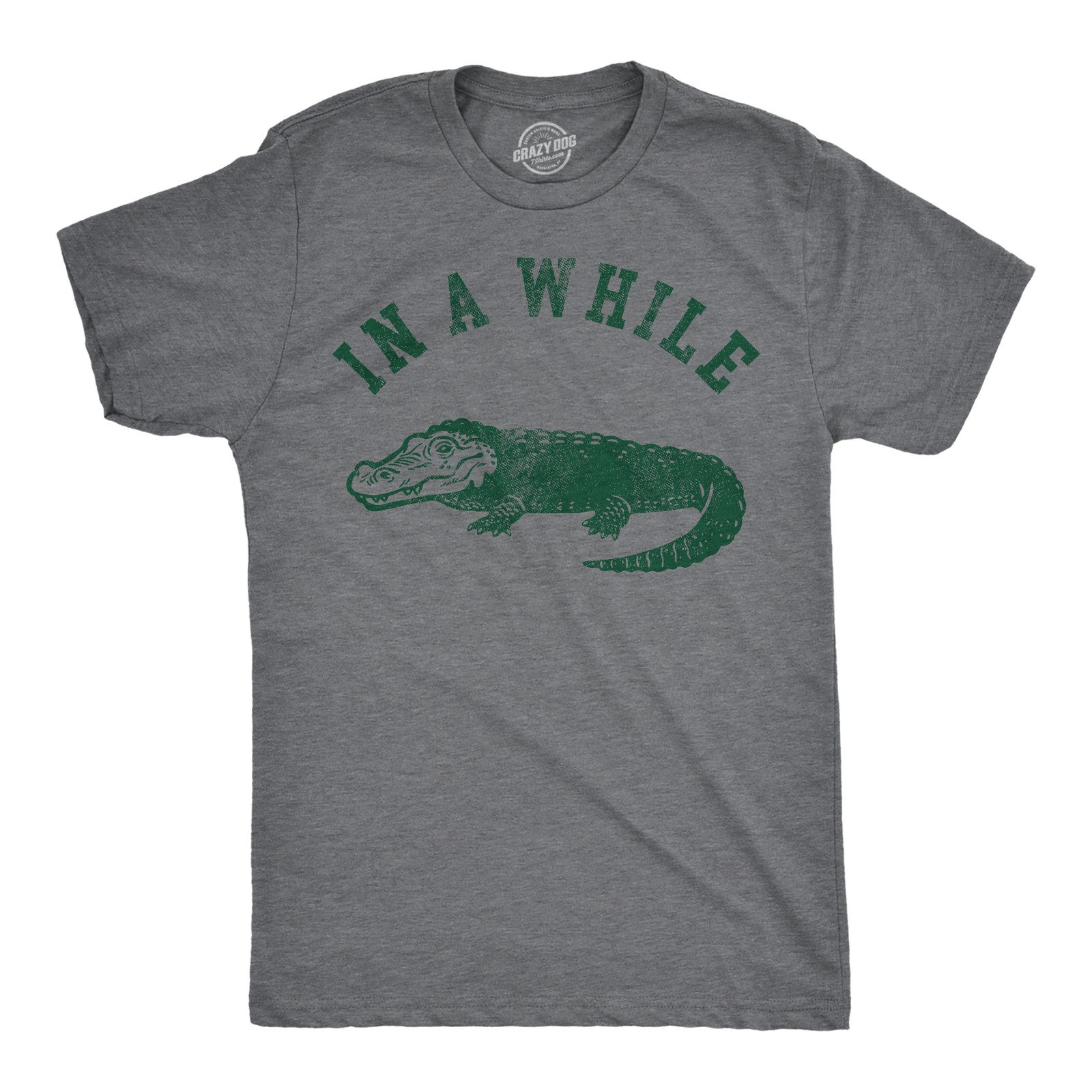 Mens Funny T Shirts In A While Crocodile Sarcastic Croc Graphic Tee for Men