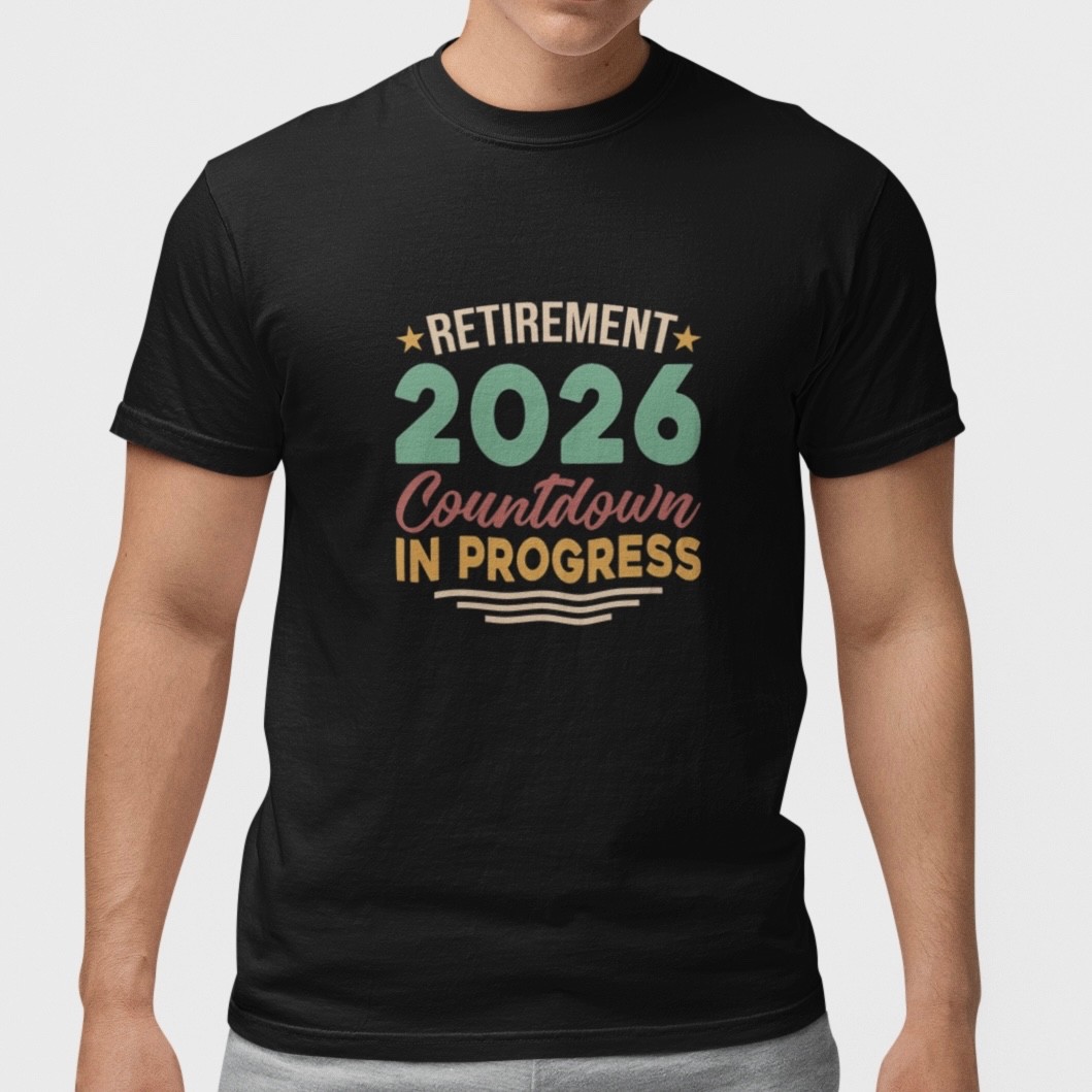 Retirement 2026 Shirt Countdown In Progress Funny Retired Gift T-Shirt Men Women
