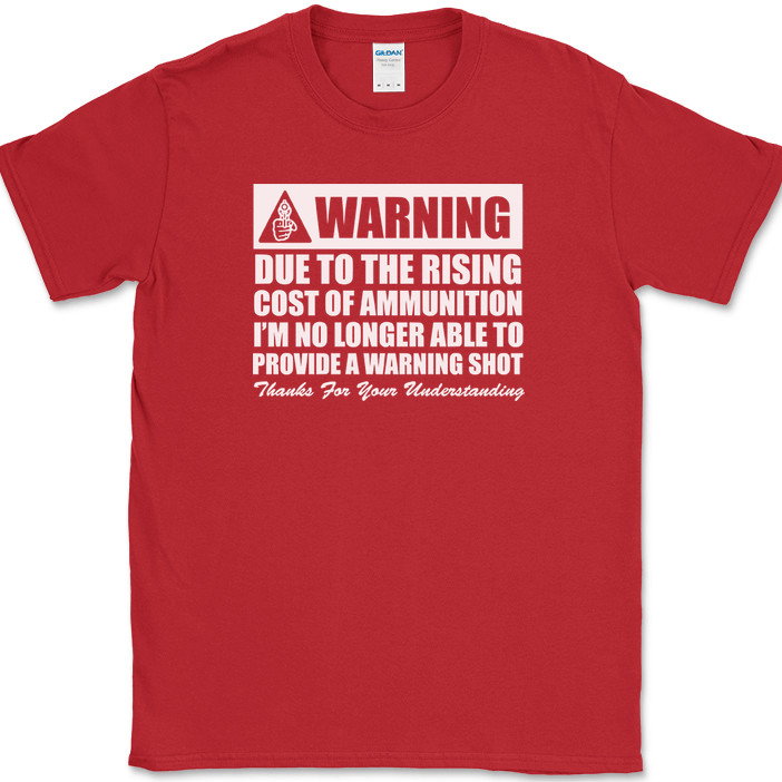 Warning No Longer Able To Provide A Warning Shot T-Shirt Guns USA Text Tee