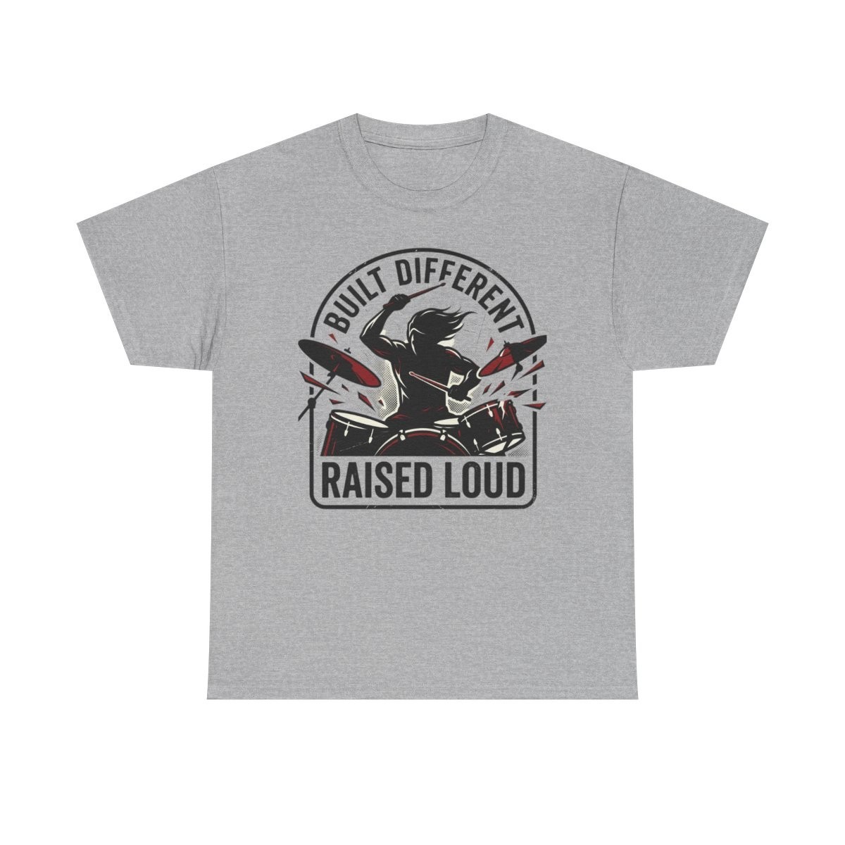 Built Different Raised Loud Drummer T-Shirt
