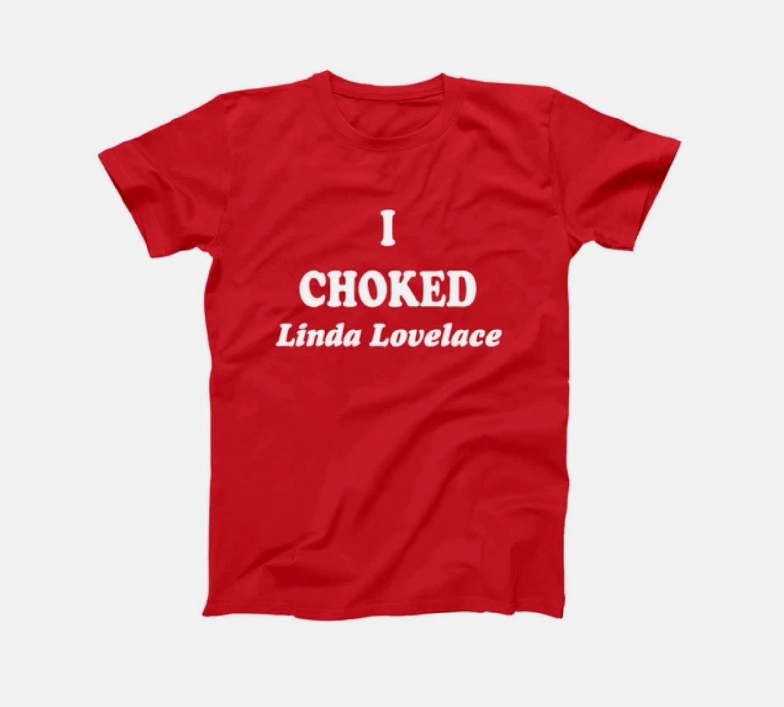 I Choked Linda Lovelace Funny Joe Dirt 70S Red Basic Men&rsquo;s T-Shirt