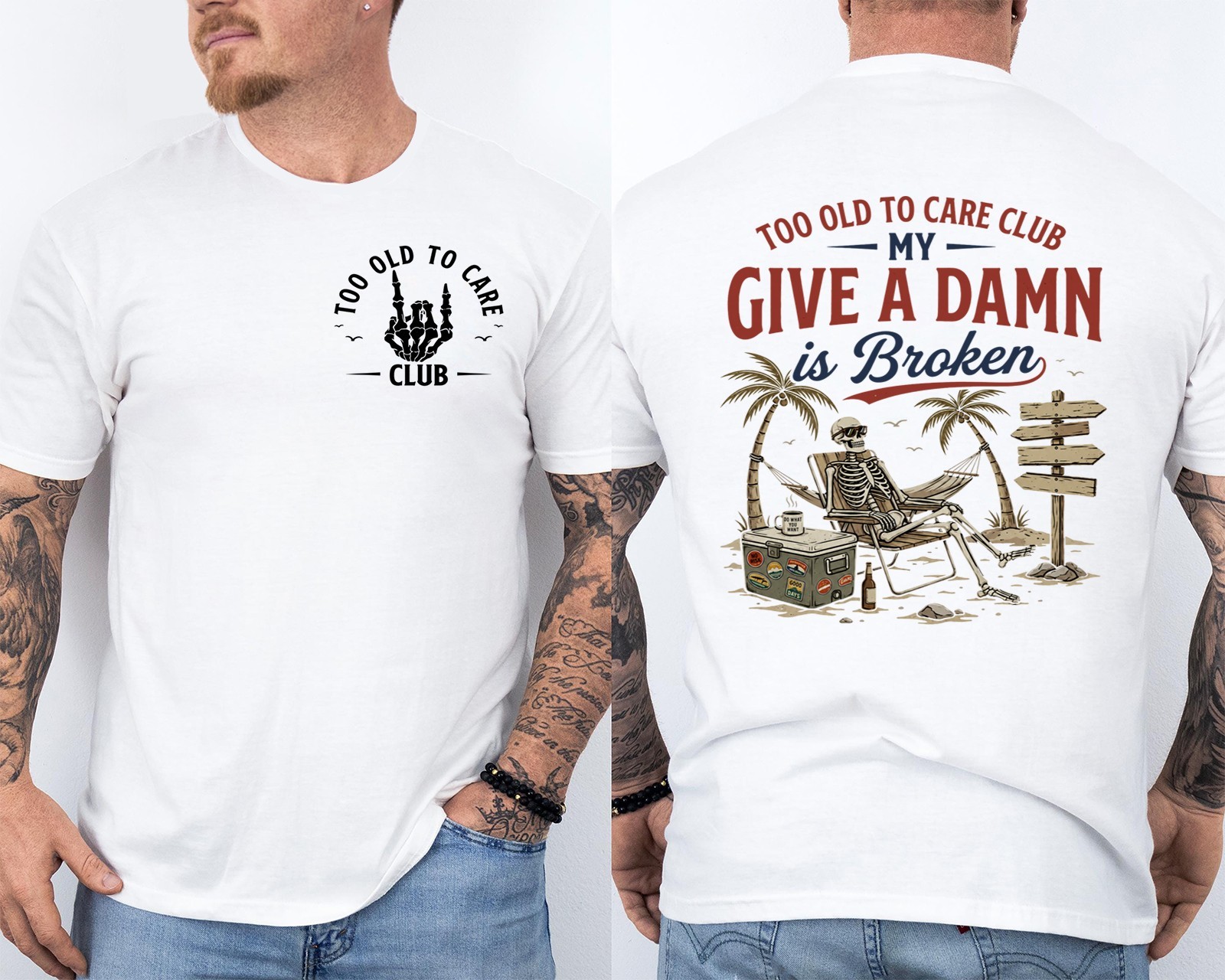 Too Old to Care Club Don&rsquo;t Care My Give A Damn is Broken Retirement 2 Sided Tee