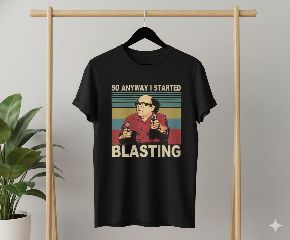 So Anyway I Started Blasting Funny Graphic T-Shirt Meme Black Tee – T135