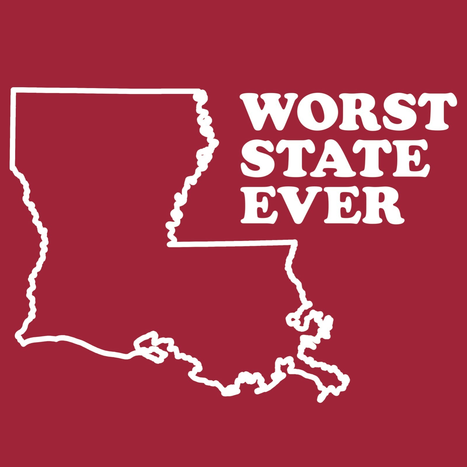 Louisiana Worst State Ever – Home Sports Team Short Sleeve T-Shirt – Cardinal