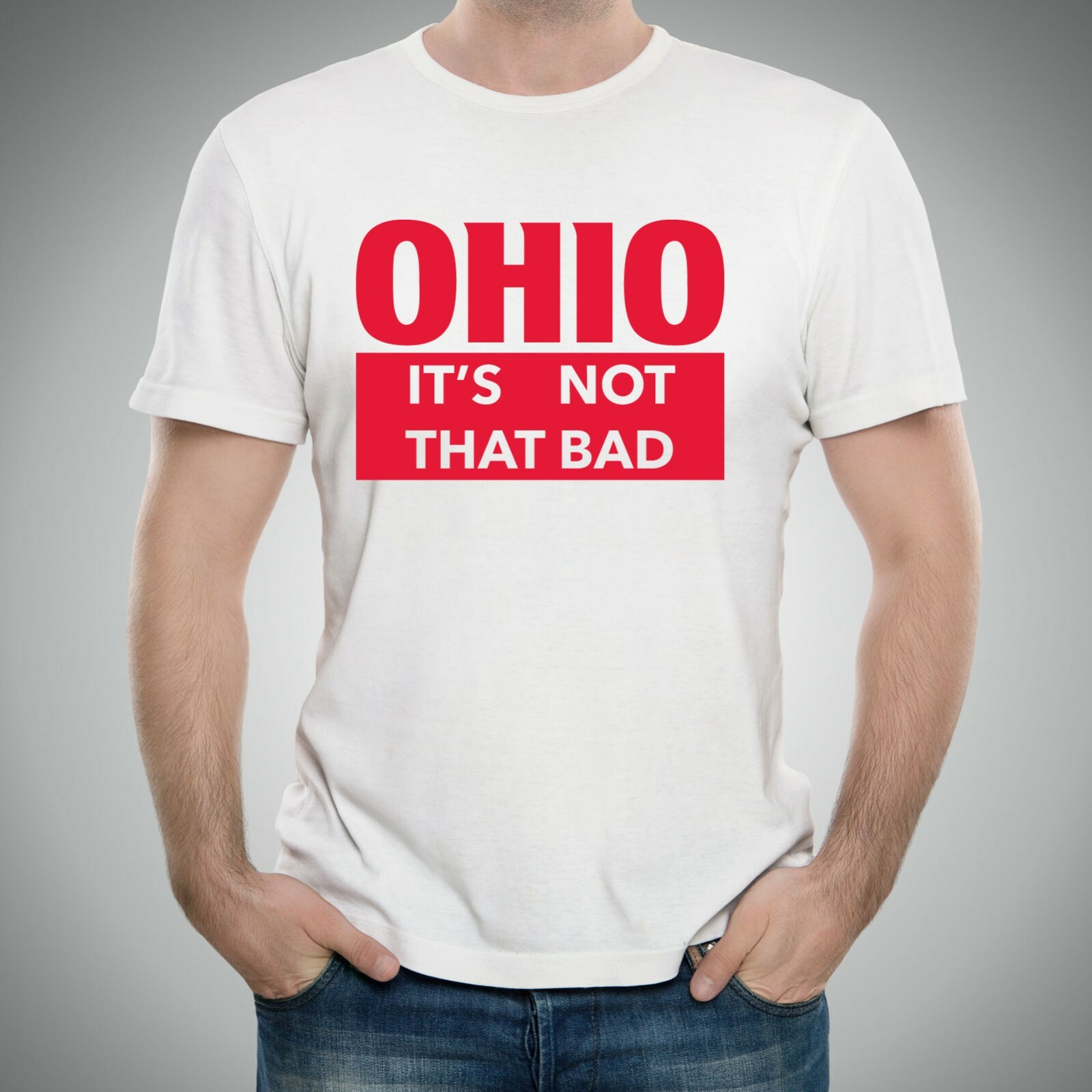 Ohio It&rsquo;s Not That Bad – State Pride T-Shirt – White