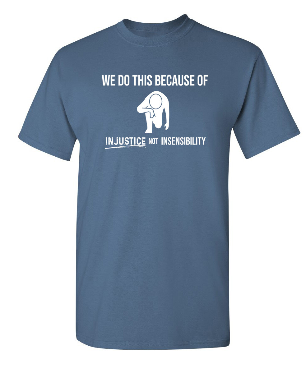 Because of Inequality Sarcastic Humor Graphic Super Soft Ring Spun Funny T Shirt