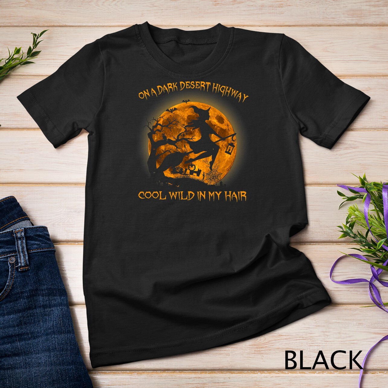 On A Dark Desert Highway Cool Wind In My Hair Womens T-Shirt Unisex T-shirt