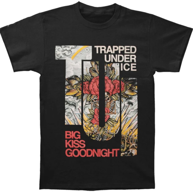 Trapped Under Ice Big Kiss Goodnight Tee Shirt Cotton Short Sleeve Size S to 5XL