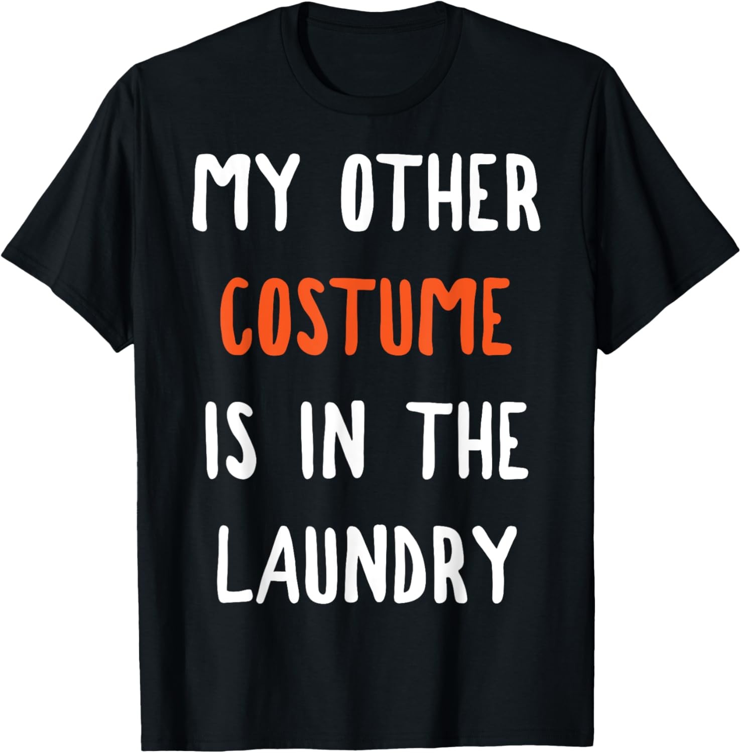 Laundry Funny Sarcastic Saying Costume Easy Halloween Gifts T-Shirt