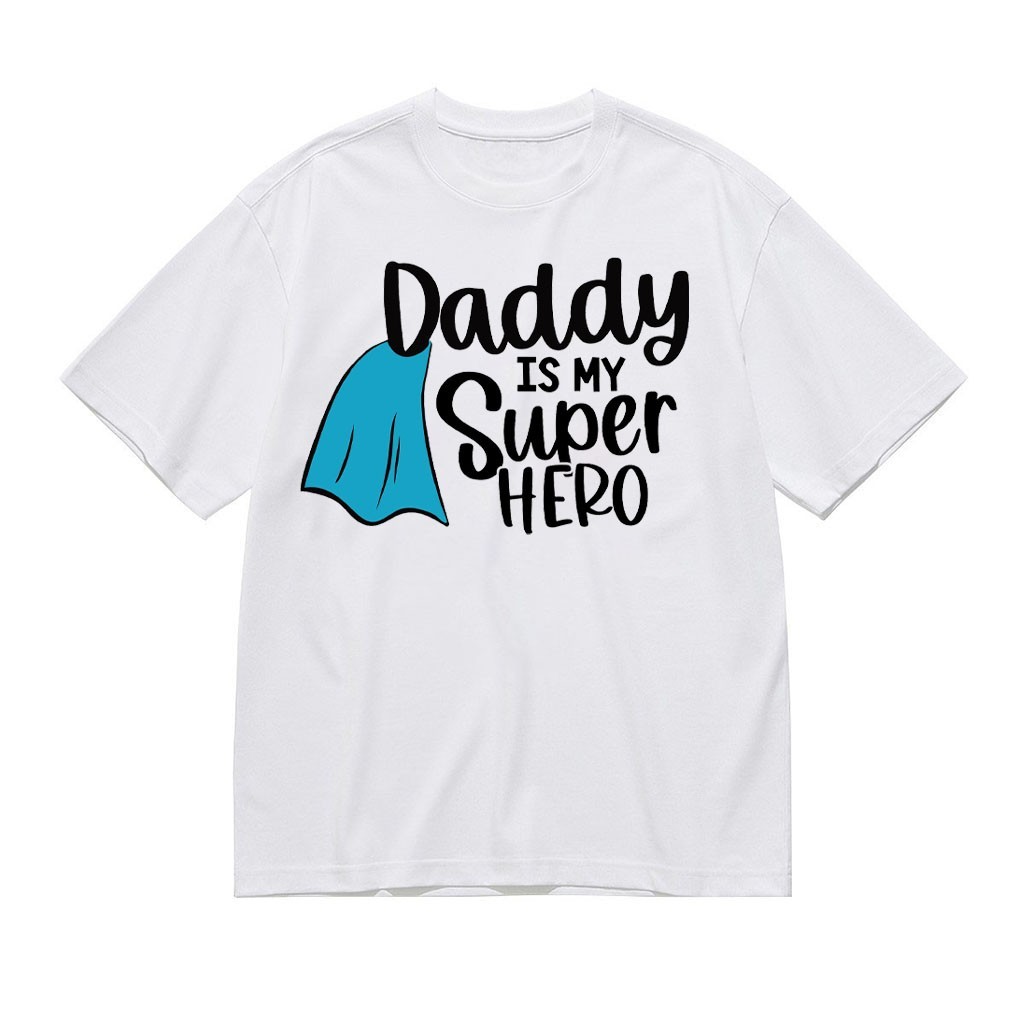 Daddy Is My Super Hero Shirt Father&rsquo;s Day Gift Kids Toddler T-Shirt Cute Family