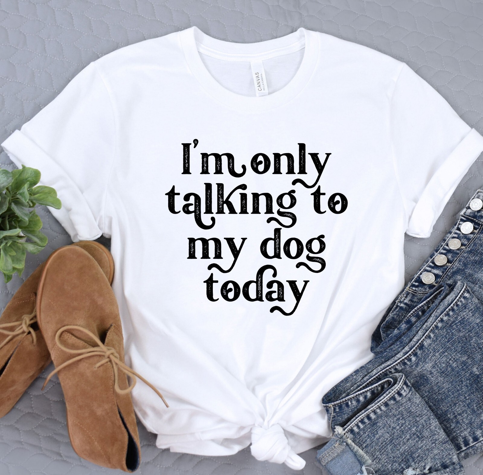 Dog Mama T-Shirt, Im Only Talking To My Dog Today Tee, Animal Lover, Dog Shelter