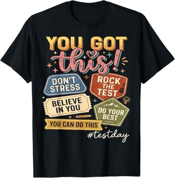 NEW LIMITED You Got This Test Day State Testing Teacher Staar Test T-Shirt S-3XL
