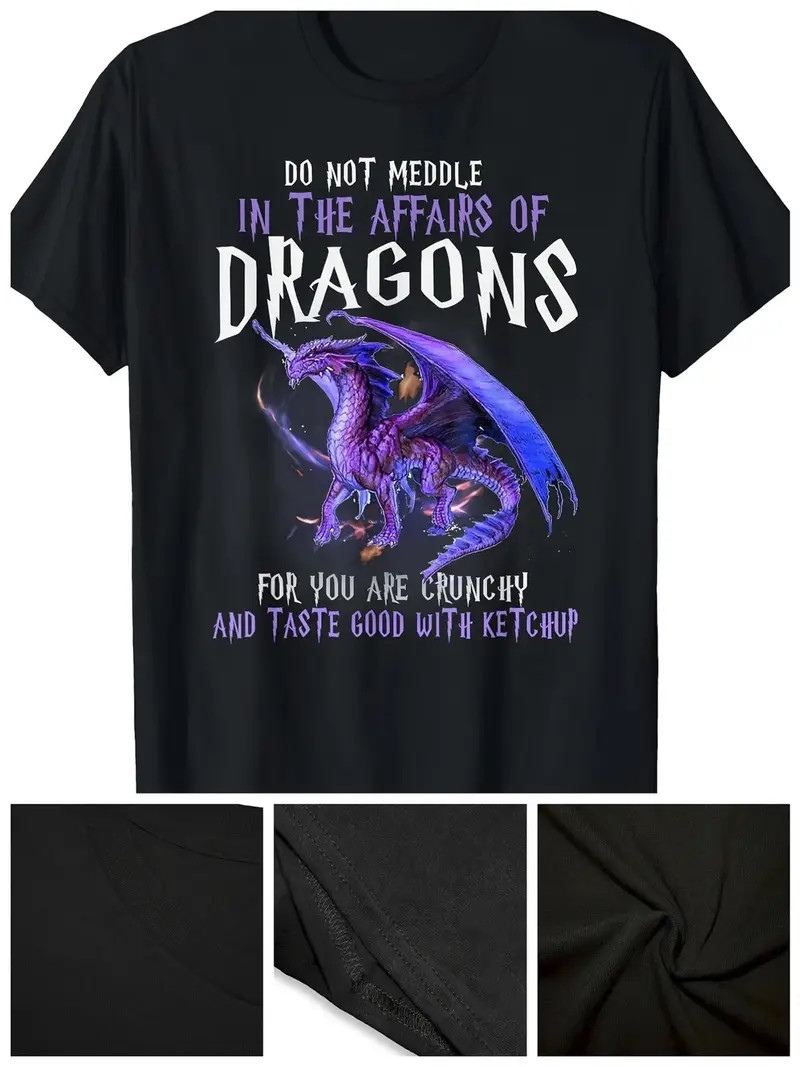 Men&rsquo;s 100% Cotton Dragon Graphic T-Shirt – « Do Not Meddle in Affairs of Dragons »